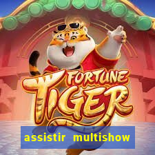 assistir multishow ao vivo online